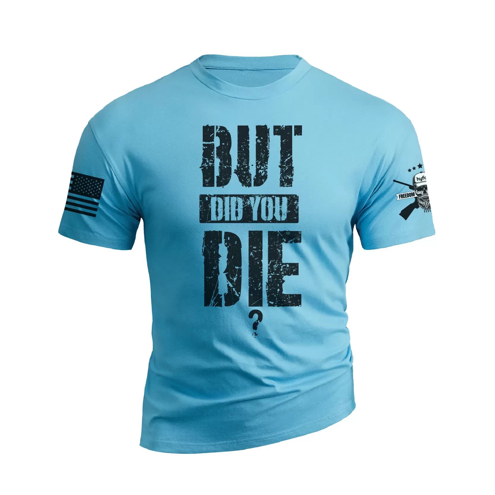 BUT DID YOU DIE GRAPHIC TEE