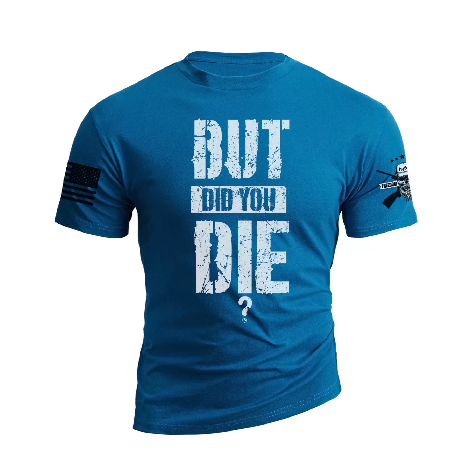 BUT DID YOU DIE GRAPHIC TEE