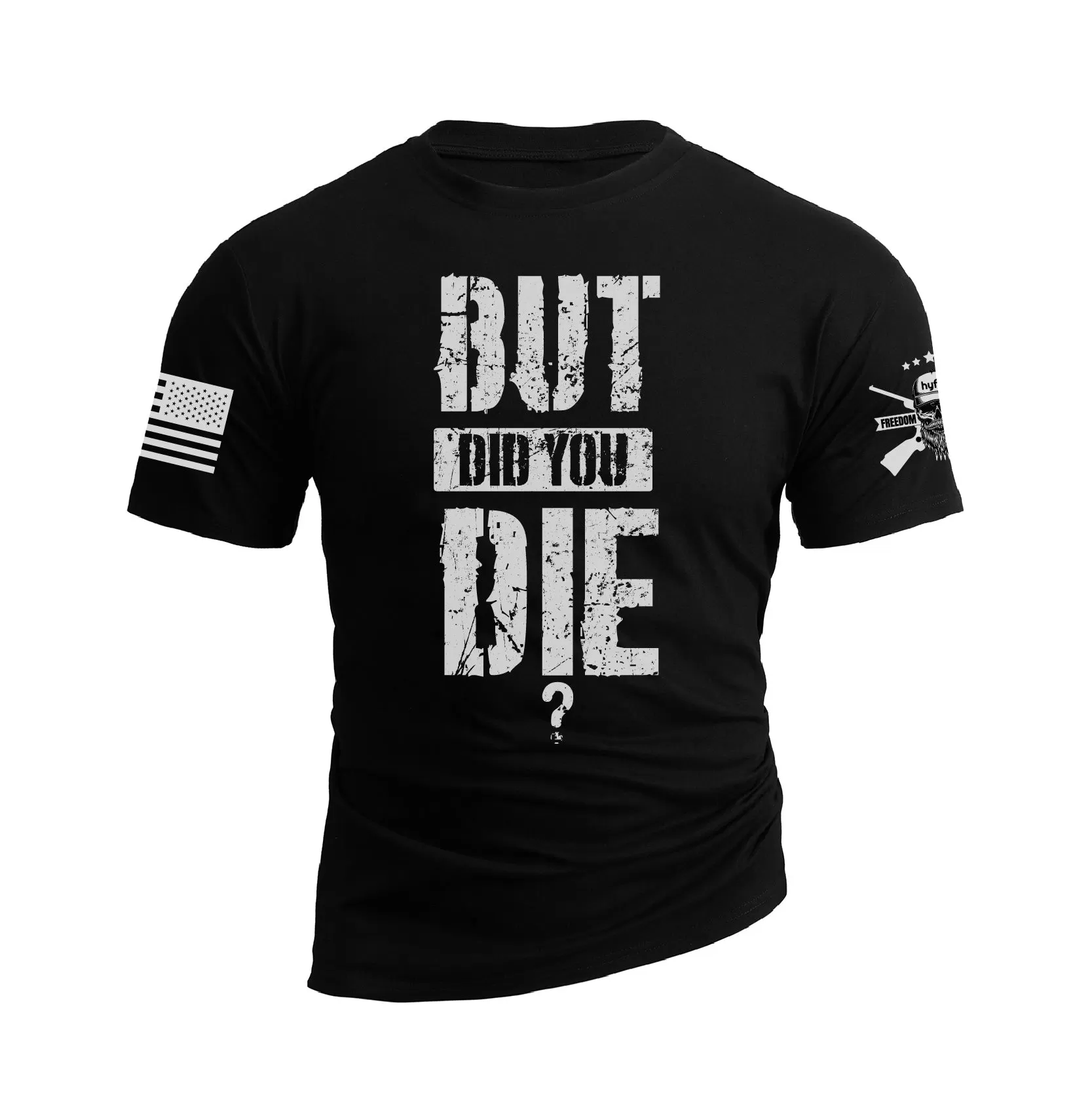 BUT DID YOU DIE GRAPHIC TEE