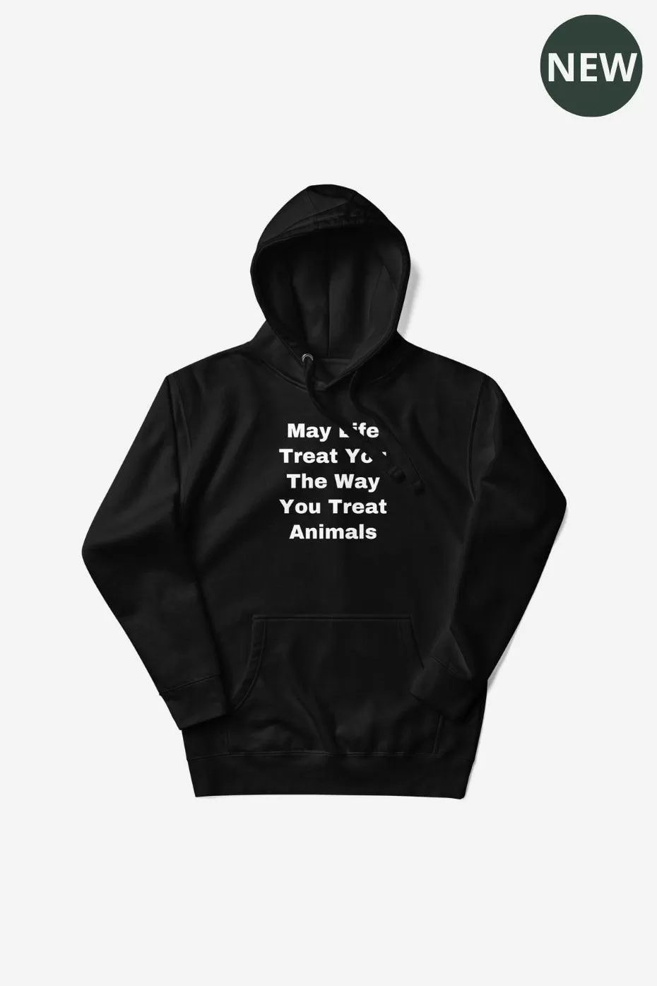 May Life Treat You Unisex Premium Hoodie