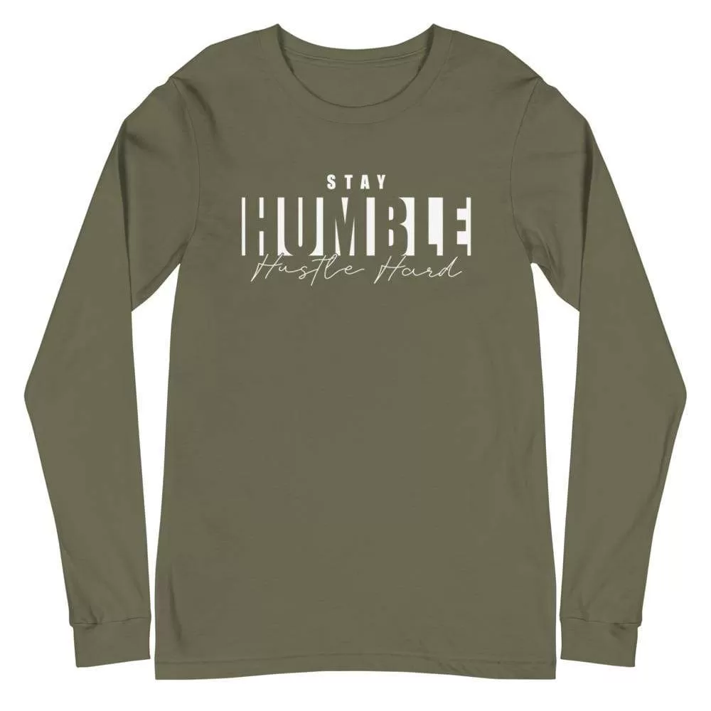 Stay Humble Hustle Hard Long Sleeve Tee