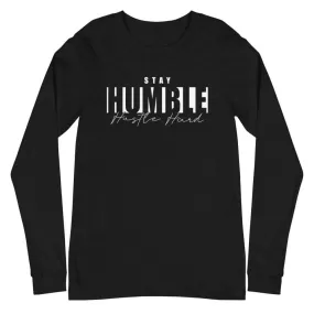 Stay Humble Hustle Hard Long Sleeve Tee